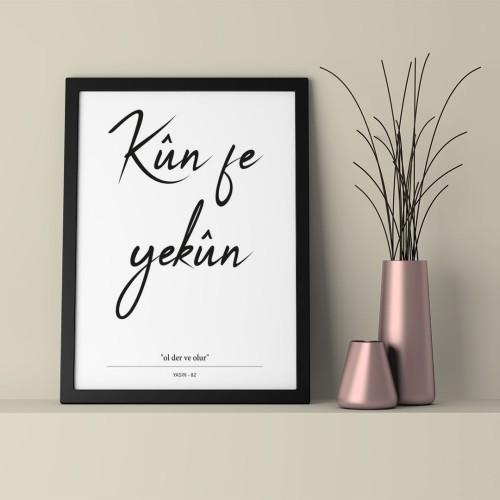 Kün fe yekün Çerçeveli Poster