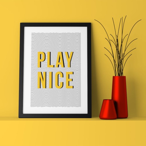 Play Nice Çerçeveli Poster