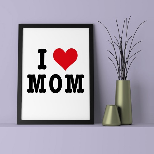 I love Mom Çerçeveli Poster